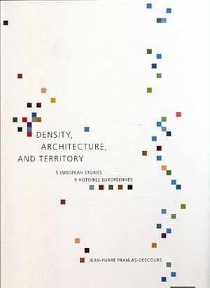 Seller image for Density, architecture, and territory : five European stories = Densit, architecture et territoire : cinq histoires europennes. for sale by Fundus-Online GbR Borkert Schwarz Zerfa