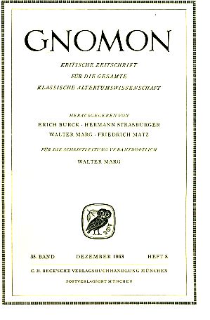 Heft 8; 35. Band. Gnomon. 1963. Kritische Zeitschrift für die gesamte Klassische Altertumswissens...