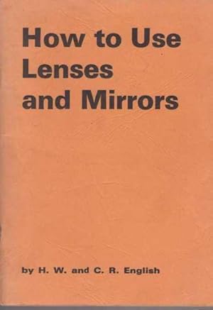 Seller image for How to Use Lenses and Mirrors for sale by Leura Books