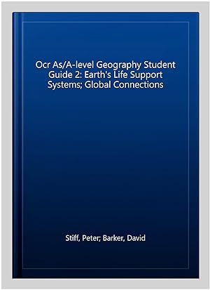 Bild des Verkufers fr Ocr As/A-level Geography Student Guide 2: Earth's Life Support Systems; Global Connections zum Verkauf von GreatBookPrices