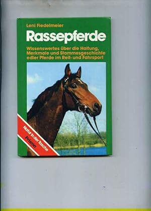 Rassepferde. Wissenswertes über die Haltung, Merkmale und Stammesgeschichte edler Pferde im Reit-...