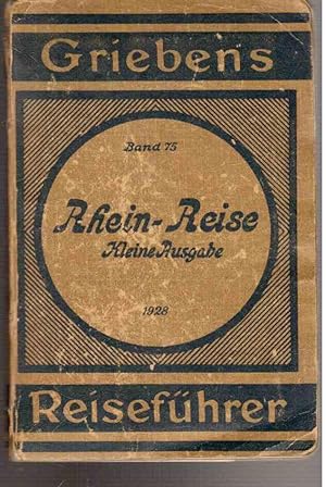 Bild des Verkufers fr Griebens Reisefhrer Band 75: Kleiner Fhrer fr die Rhein-Reise von zum Verkauf von Antiquariat Jterbook, Inh. H. Schulze