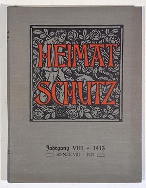 Heimatschutz / Ligue pour la Beaute - Zeitschrift der Schweizer Vereinigung für Heimatschutz 1913...