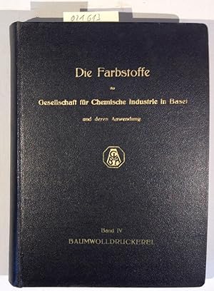 Baumwolldruckerei - Die Farbstoffe der Gesellschaft für Chemische Industrie in Basel und deren An...