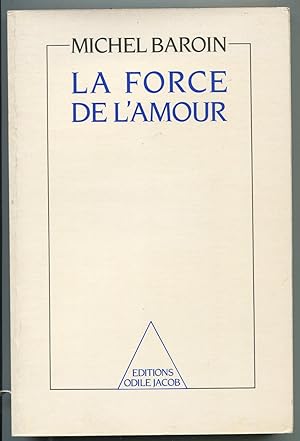 Seller image for La force de l'amour for sale by LibrairieLaLettre2