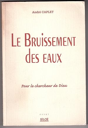 Seller image for Le Bruissement des eaux - Pour le chercheur de Dieu for sale by LibrairieLaLettre2