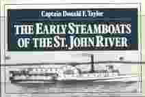 Seller image for THE EARLY STEAMBOATS OF THE ST. JOHN RIVER for sale by Harry E Bagley Books Ltd