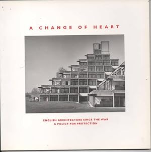 Seller image for A Change of Heart English Architecture Since the War - A Policy for Protection for sale by C P Books Limited