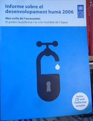 INFORME SOBRE EL DESENVOLUPAMENT HUMÀ 2006 Mes enllà de l'escassetat: El poder, la pobressa i la ...