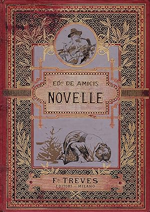 Novelle di Edmondo de Amicis. Gli amici di collegio - Camilla - Furio - Un gran giorno - Alberto ...