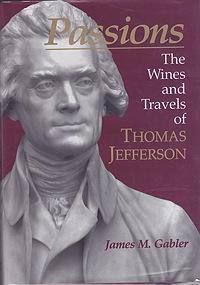 Seller image for Passions: The Wines and Travels of Thomas Jefferson (SIGNED COPY) for sale by Monroe Street Books