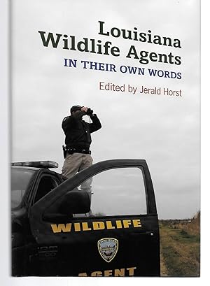 Seller image for Louisiana Wildlife Agents In Their Own Words for sale by Thomas Savage, Bookseller