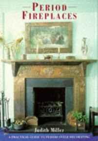 Seller image for Period Fireplaces: A Practical Guide to Period-Style Decorating for sale by Monroe Street Books