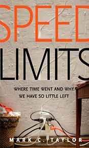 Immagine del venditore per Speed Limits: Where Time Went and Why We Have So Little Left venduto da Monroe Street Books