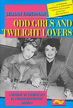 Image du vendeur pour Odd Girls and Twilight Lovers: A History of Lesbian Life in Twentieth-Century America mis en vente par Monroe Street Books