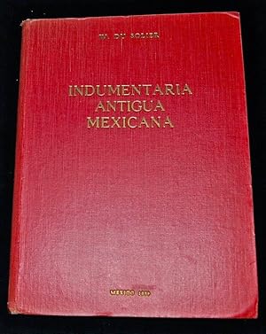 Seller image for Indumentaria Antigua Mexicana. for sale by Trillium Antiquarian Books