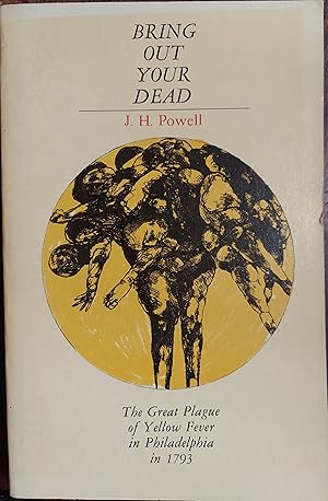 Seller image for Bring Out Your Dead: The Great Plague of Yellow Fever in 1793 for sale by The Book House, Inc.  - St. Louis