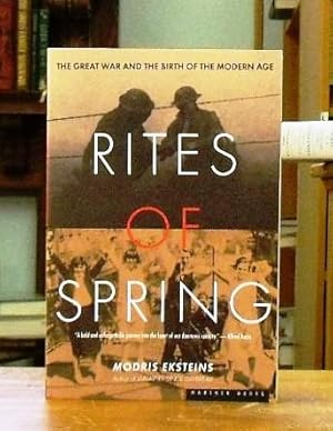 Rites of Spring: The Great War and the Birth of the Modern Age