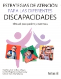 Immagine del venditore per Estrategias de atencin para las diferentes discapacidades. Manual para padres y maestros. venduto da Espacio Logopdico