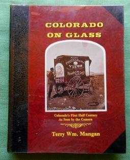 Immagine del venditore per Colorado on Glass. Colorado's First Half Century as Seen by the Camera. With a Directory of Early Colorado Photographers by Opal Murry Harber. venduto da Versandantiquariat Sabine Varma