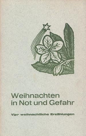 Imagen del vendedor de Weihnachten in Not und Gefahr. Vier weihnachtliche Erzhlungen. Mit Zeichnungen von Johannes Hohmann u. Horst Khnel. a la venta por Versandantiquariat Nussbaum