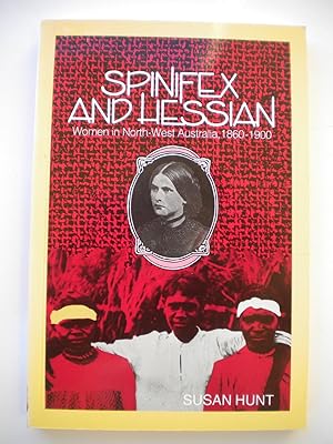 Spinifex and Hessian: Women's Lives in North-Western Australia, 1860-1900
