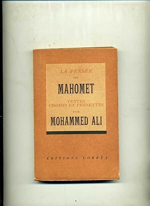 Seller image for LA PENSE DE MAHOMET .TEXTES CHOISIS ET PRSENTS PAR MOHAMMED ALI . Traduit de l'anglais par J. Buhot for sale by Librairie CLERC