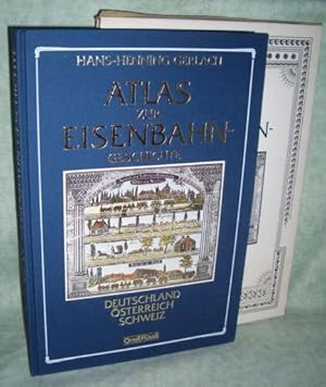 Atlas zur Eisenbahn-Geschichte. Deutschland, Österreich, Schweiz.