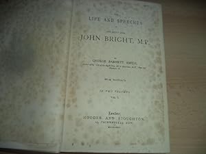 Imagen del vendedor de The Life and Speeches of the Right Hon. John Bright, M.P. Volume 1 a la venta por Terry Blowfield