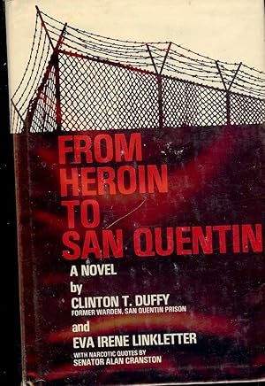 FROM HEROIN TO SAN QUENTIN