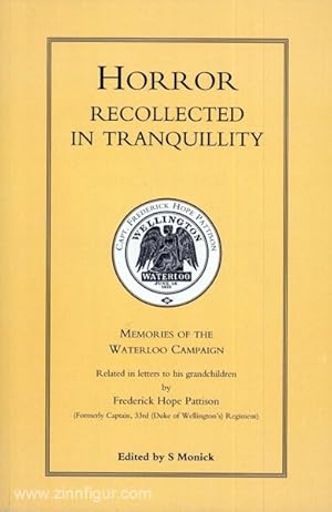 Bild des Verkufers fr Horror recollected in Tranquility. Memoirs of the Waterloo Campaign. Related in letters to his grandchildren zum Verkauf von Berliner Zinnfiguren