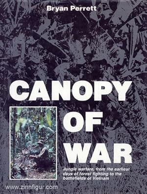 Canopy of War. Jungle Warfare, from the earliest days of forest fighting to the battlefields of V...