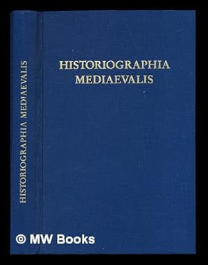 Seller image for Historiographia mediaevalis : Studien zur Geschichtsschreibung und Quellenkunde des Mittelalters : Festschrift fur Franz-Josef Schmale zum 65. Geburtstag / herausgegeben von Dieter Berg und Hans-Werner Goetz for sale by MW Books Ltd.