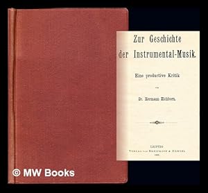 Immagine del venditore per Zur Geschichte der Instrumental-Musik. Eine productive Kritik venduto da MW Books Ltd.