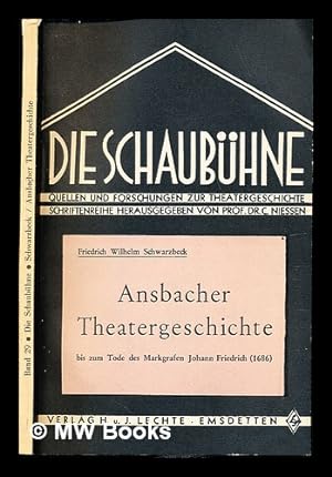 Seller image for Ansbacher Theatergeschichte : bis zum Tode des Markgrafen Johann Friedrich (1686) for sale by MW Books Ltd.
