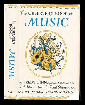 Imagen del vendedor de The observer's book of music : sections on sound, musical instruments, concert programme terms and composers / illustrated by Paul Sharp a la venta por MW Books Ltd.