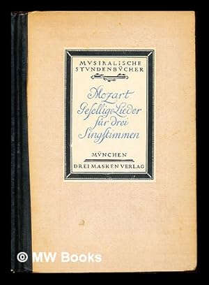 Image du vendeur pour Gesellige Gesnge fur drei Singstimmen / W.A. Mozart ; herausgegeben und eingeleitet von Dr. Bernhard Paumgartner mis en vente par MW Books Ltd.