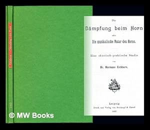 Immagine del venditore per Die Dampfung beim Horn; oder, die musikalische Natur des Horns, etc venduto da MW Books Ltd.