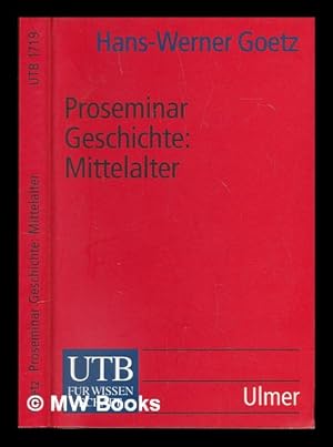 Seller image for Proseminar Geschichte : Mittelalter / Hans-Werner Goetz for sale by MW Books Ltd.