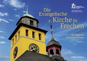 Bild des Verkufers fr Die Evangelische Kirche in Frechen: Ein Haus aus lebendigen Steinen zum Verkauf von Versandbuchhandlung Kisch & Co.