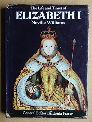 Imagen del vendedor de The Life and Times of Elizabeth I. a la venta por N. G. Lawrie Books