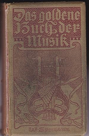 Immagine del venditore per Speemanns goldenes Buch der Musik. Eine Hauskunde fr Jedermann venduto da Versandantiquariat Karin Dykes