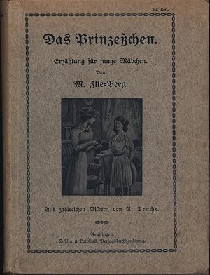 Imagen del vendedor de Das Prinzechen,Erzhlung fr junge Mdchen,;" mit zahlreichen Bildern von R. Trache; / M. Ille-Beeg," a la venta por Antiquariat Kastanienhof