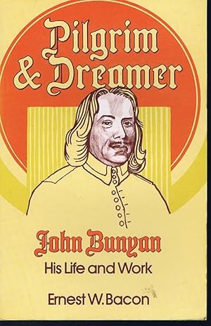 Imagen del vendedor de Pilgrim and Dreamer: John Bunyan - His Life and Work a la venta por Lazy Letters Books