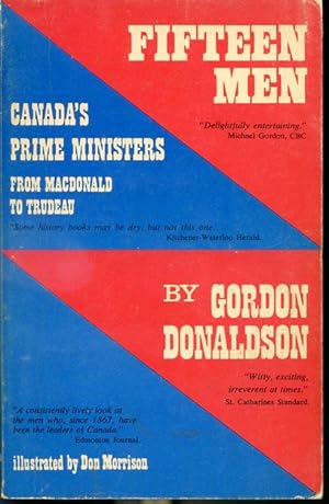 Immagine del venditore per Fifteen Men - Canada's Prime Ministers From MacDonald to Trudeau venduto da Librairie Le Nord