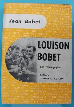 Imagen del vendedor de Louison Bobet une vlobiographie a la venta por Bonnaud Claude
