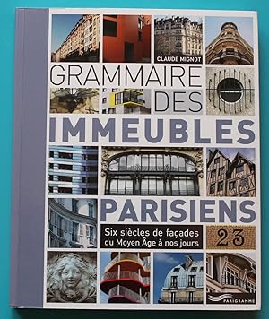 Seller image for Grammaire des immeubles parisiens. Six sicles de faades du Moyen-ge  nos jours for sale by Bonnaud Claude