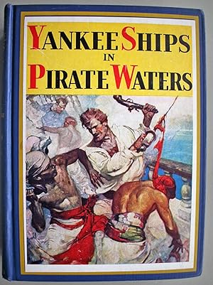 Image du vendeur pour Yankee Ships in Pirate Waters mis en vente par Ariadne Books, PBFA