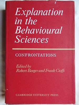 Seller image for EXPLANATION IN THE BEHAVIOURAL SCIENCES. CONFRONTATIONS for sale by Douglas Books