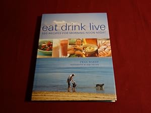 Immagine del venditore per EAT DRINK LIVE. 150 recipes for morning, noon, night venduto da INFINIBU KG